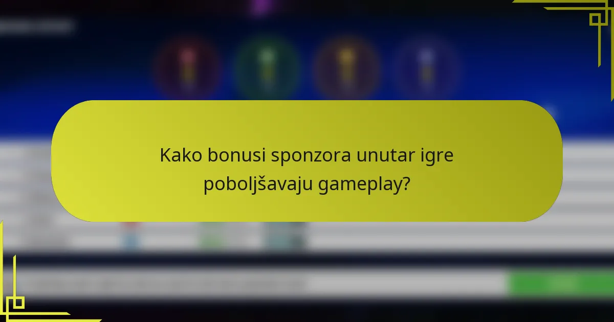 Kako bonusi sponzora unutar igre poboljšavaju gameplay?