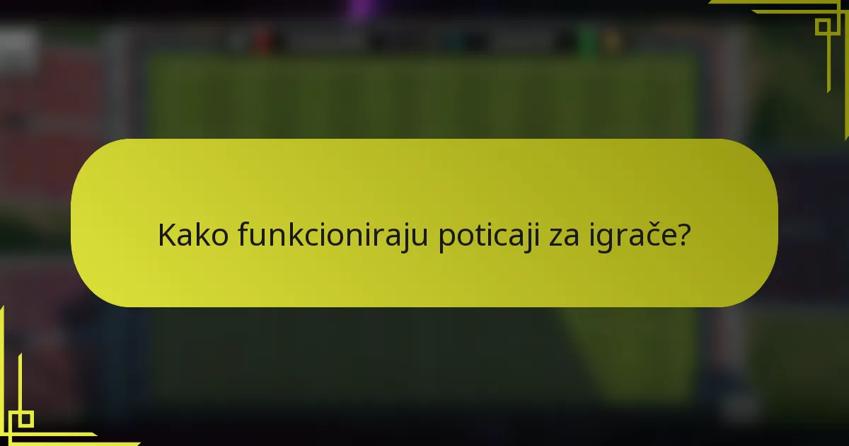 Kako funkcioniraju poticaji za igrače?