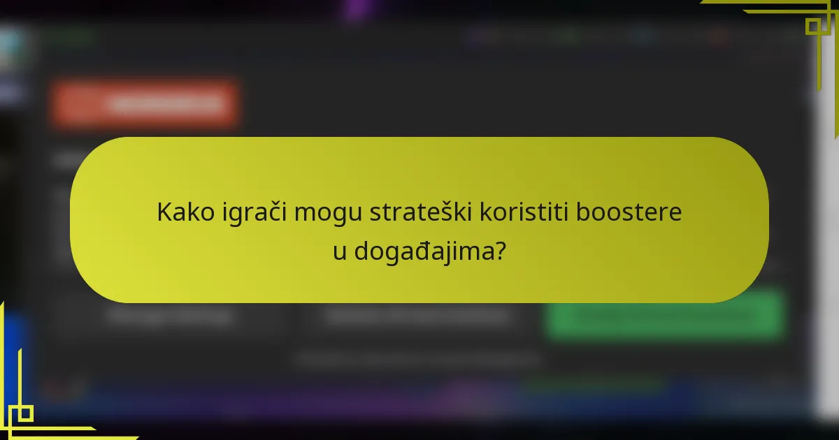 Kako igrači mogu strateški koristiti boostere u događajima?