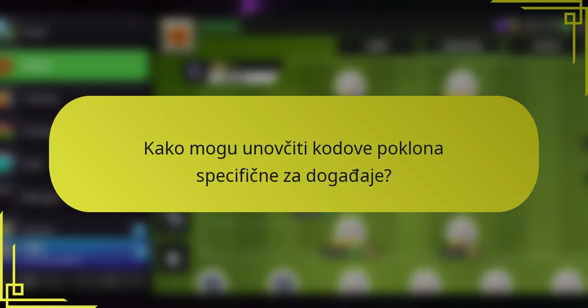 Kako mogu unovčiti kodove poklona specifične za događaje?
