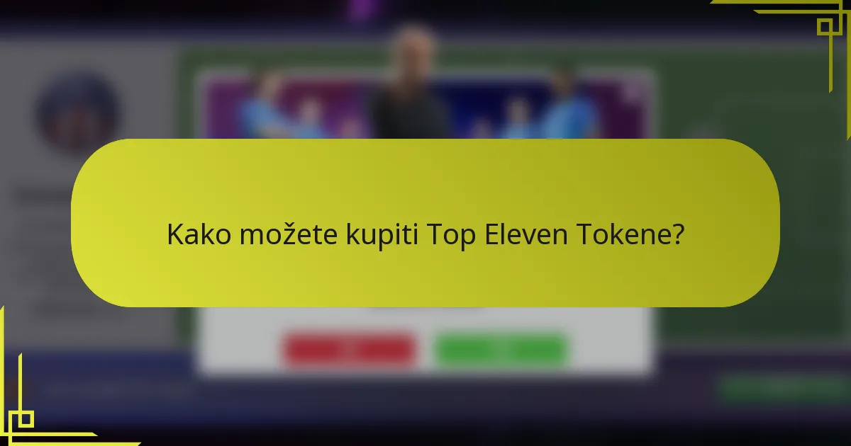 Kako možete kupiti Top Eleven Tokene?