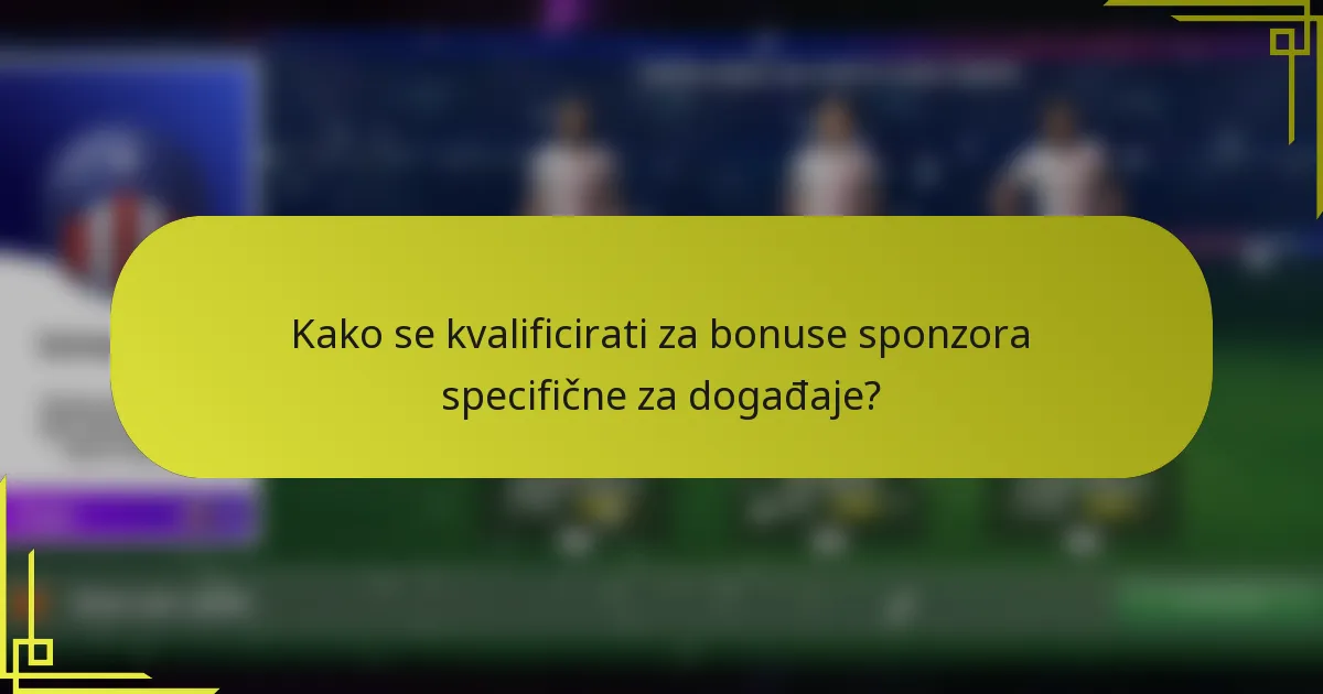 Kako se kvalificirati za bonuse sponzora specifične za događaje?