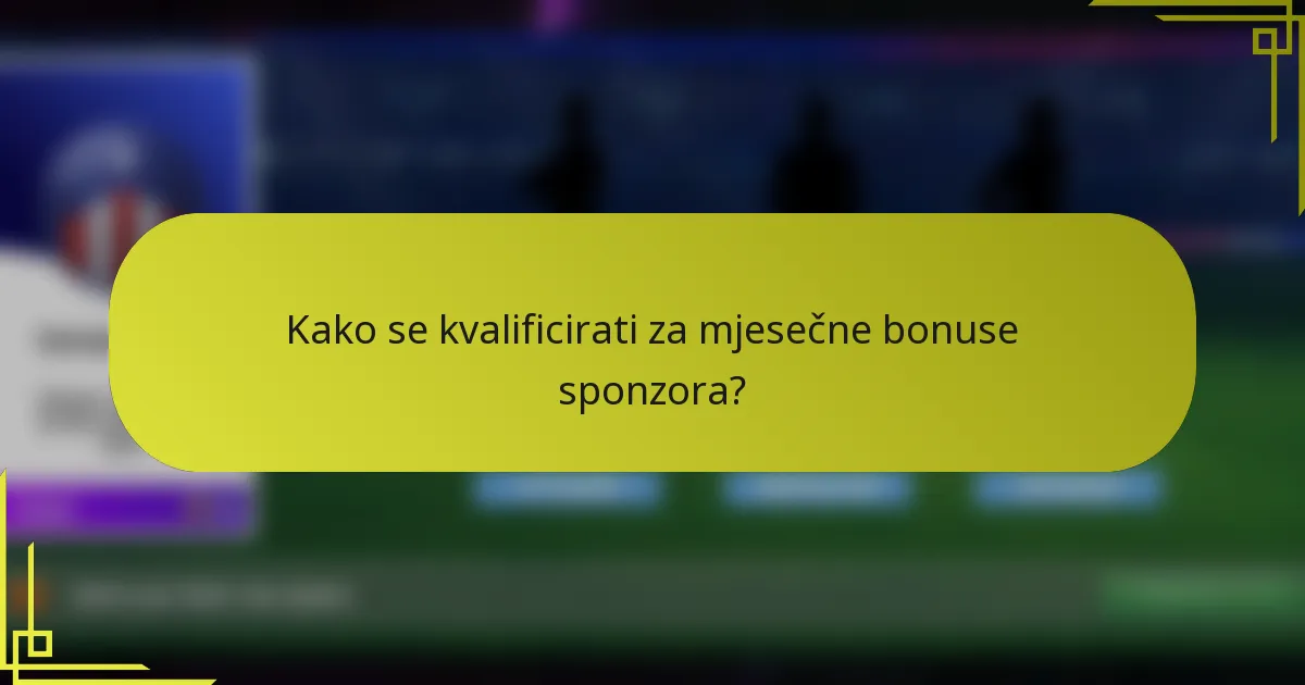 Kako se kvalificirati za mjesečne bonuse sponzora?