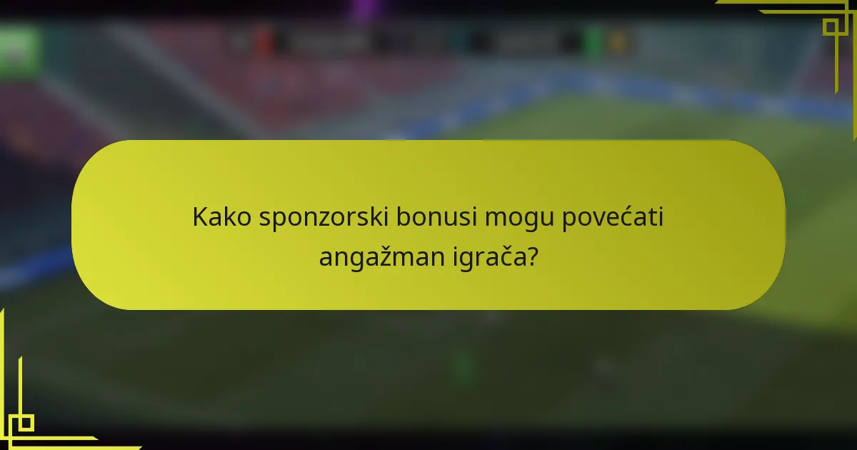 Kako sponzorski bonusi mogu povećati angažman igrača?