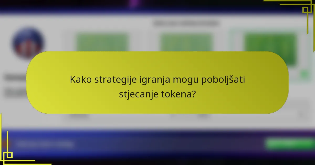 Kako strategije igranja mogu poboljšati stjecanje tokena?