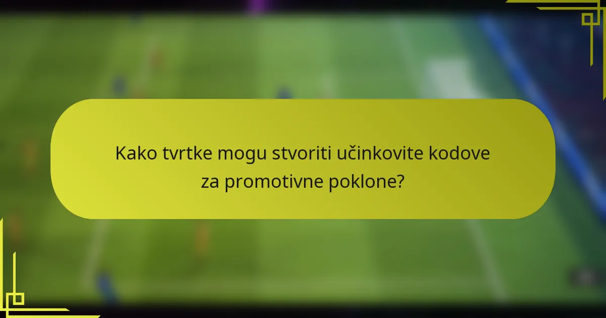 Kako tvrtke mogu stvoriti učinkovite kodove za promotivne poklone?