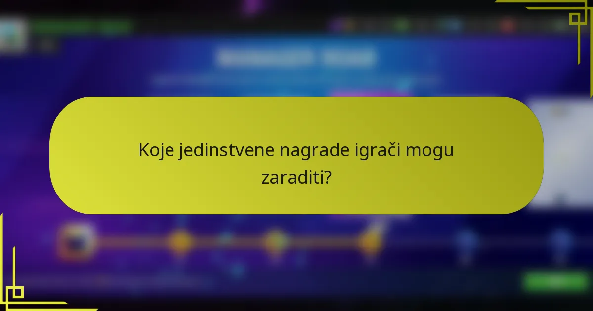 Koje jedinstvene nagrade igrači mogu zaraditi?