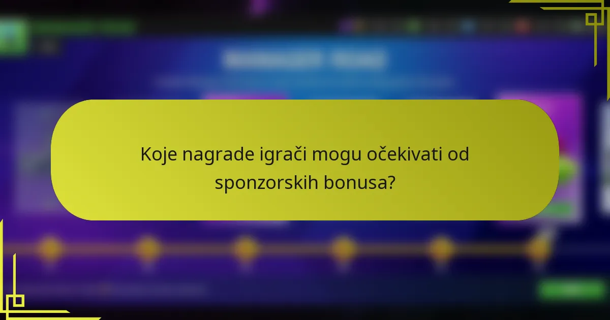 Koje nagrade igrači mogu očekivati od sponzorskih bonusa?