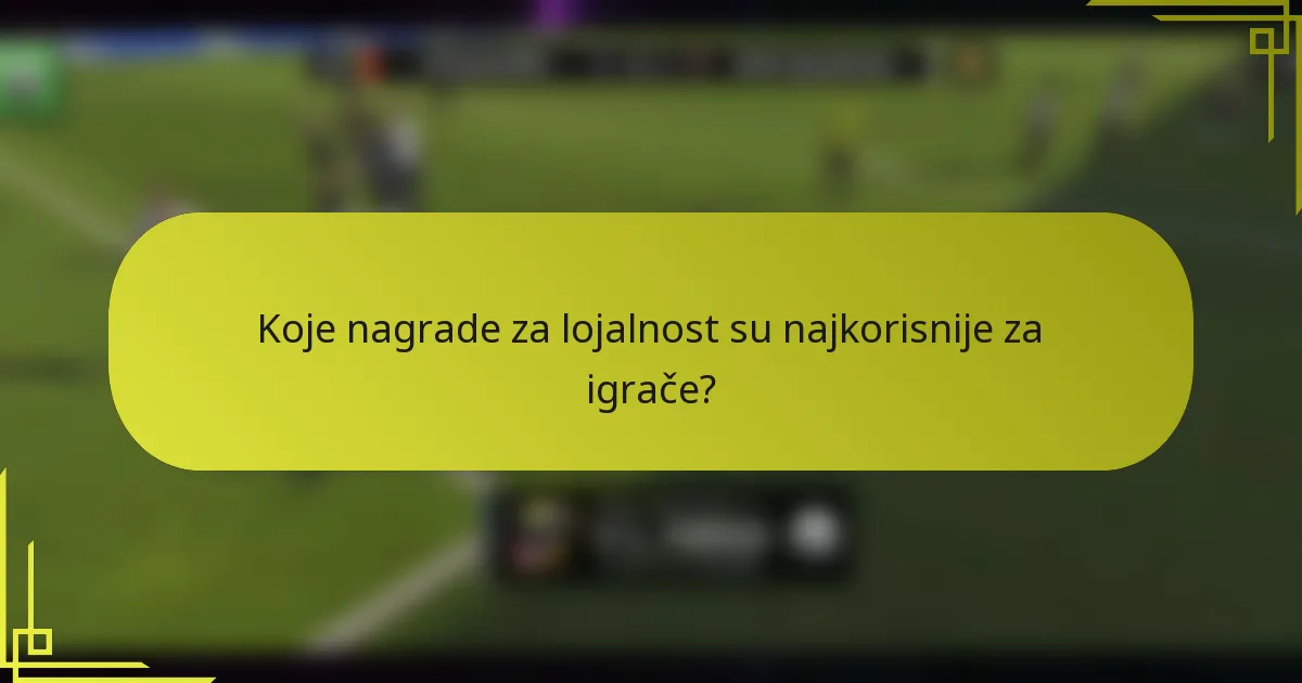 Koje nagrade za lojalnost su najkorisnije za igrače?