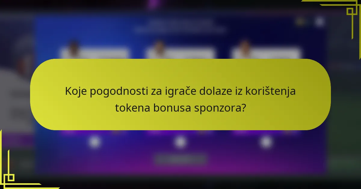 Koje pogodnosti za igrače dolaze iz korištenja tokena bonusa sponzora?