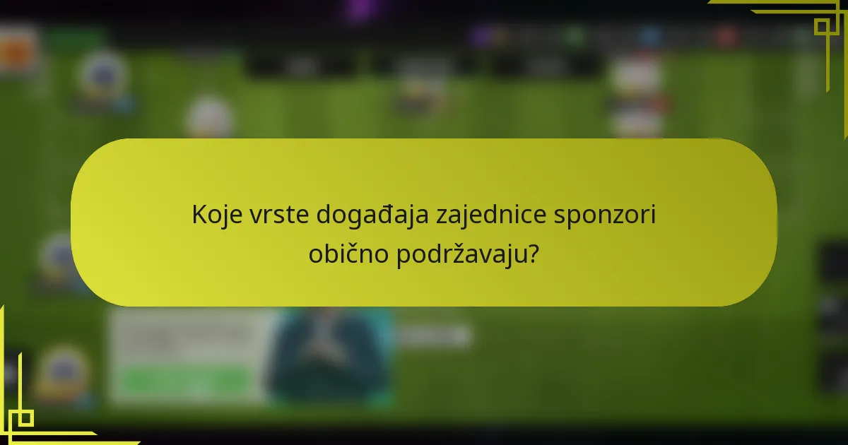Koje vrste događaja zajednice sponzori obično podržavaju?