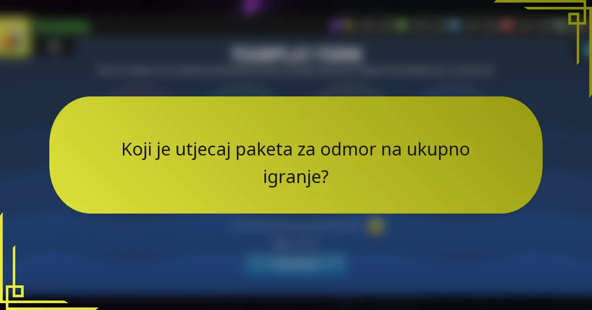 Koji je utjecaj paketa za odmor na ukupno igranje?