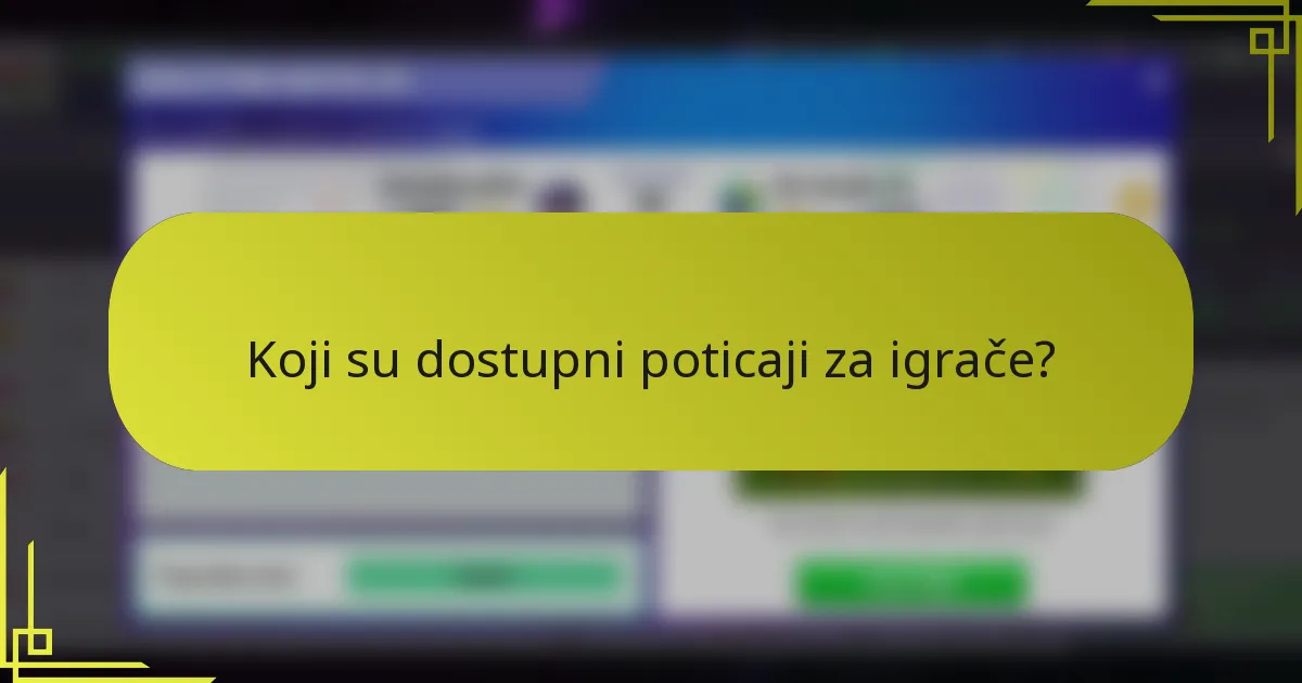 Koji su dostupni poticaji za igrače?