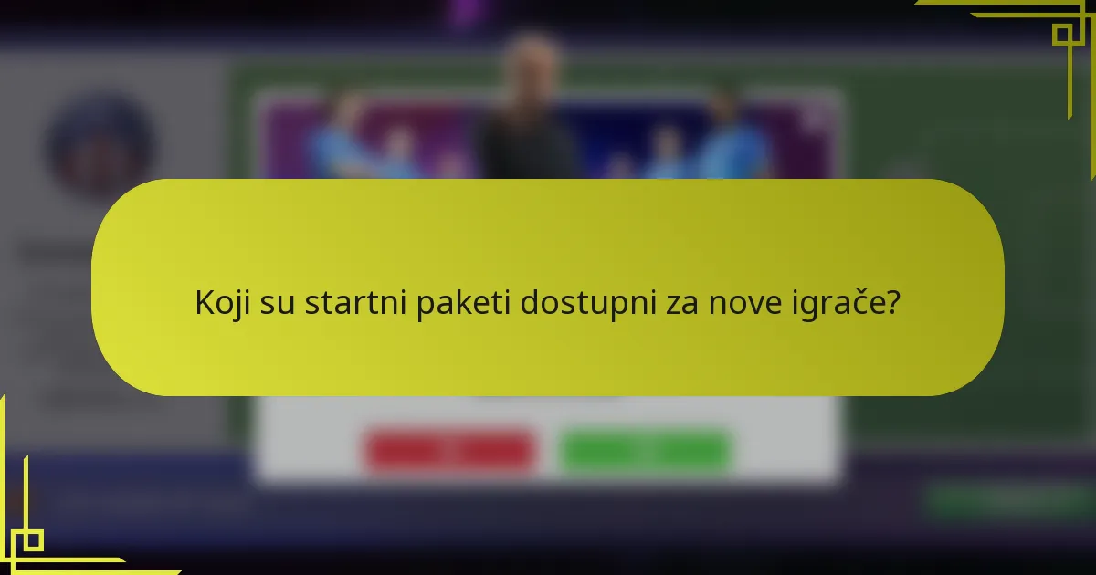 Koji su startni paketi dostupni za nove igrače?